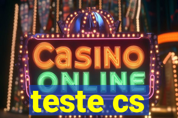 teste cs